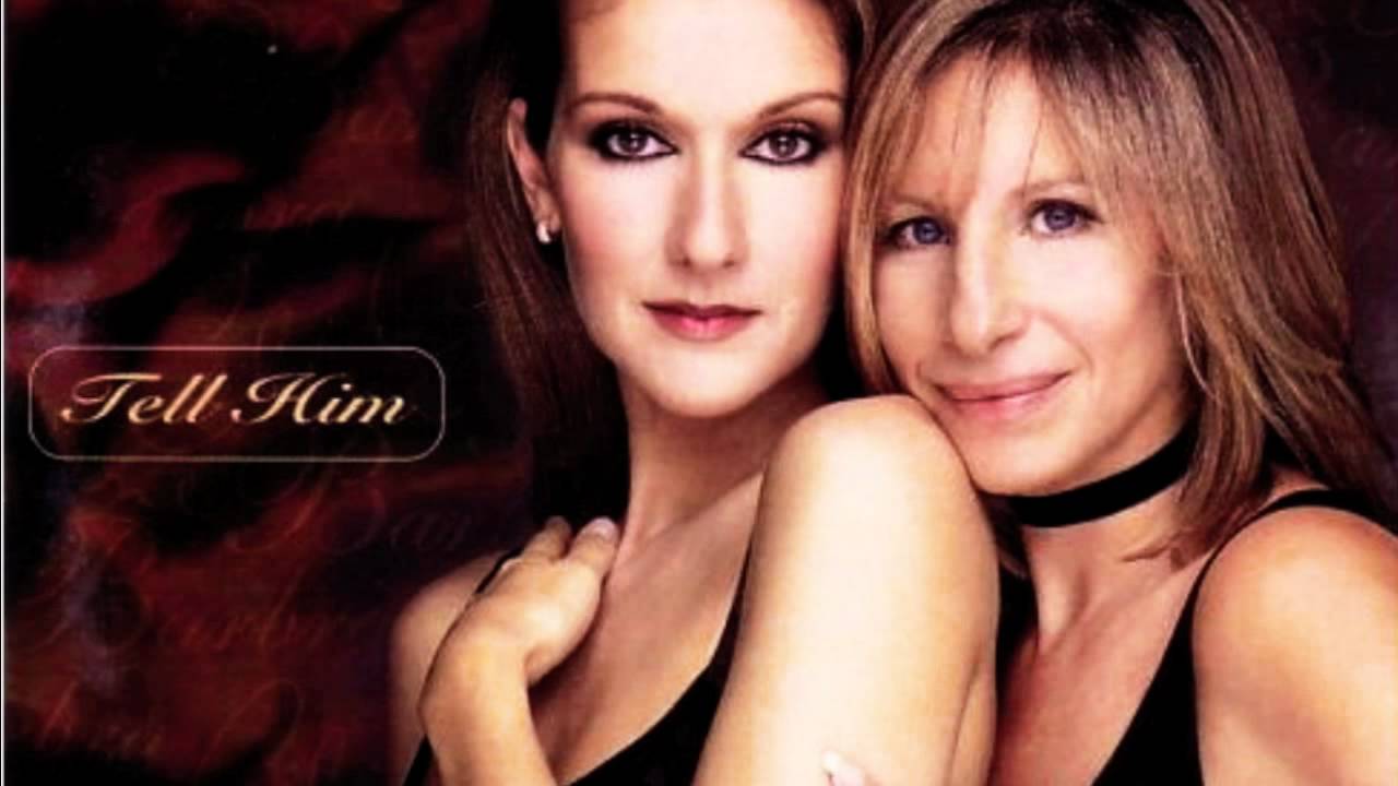 celine dion ft barbara streisand tell him